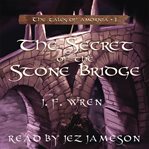 The secret of the stone bridge cover image