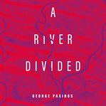 A river divided cover image