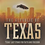 The republic of texas cover image