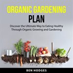 Organic gardening plan cover image