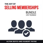 The art of selling memberships bundle, 2 in 1 bundle cover image