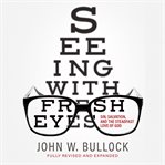 Seeing with fresh eyes cover image