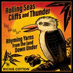 Rolling seas cliffs and thunder rhyming yarns from the land down under cover image