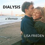 Dialysis : a memoir cover image