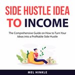 Side hustle idea to income cover image