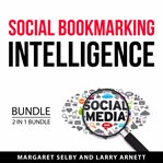 Social bookmarking intelligence bundle, 2 in 1 bundle cover image