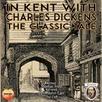In kent with charles dickens cover image