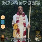 A.c. bhaktivedanta swami prabhupada : servant of the servant of Krishna cover image