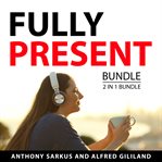 Fully present bundle, 2 in 1 bundle cover image
