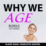 Why we age bundle, 2 in 1 bundle cover image