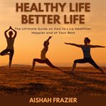 Healthy life, better life cover image
