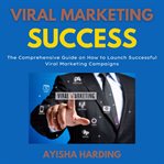 Viral marketing success cover image