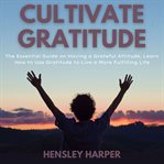 Cultivate gratitude cover image