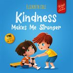 Kindness makes me stronger cover image