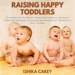 Raising happy toddlers cover image
