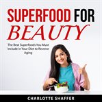 Superfood for beauty cover image