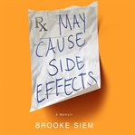 May cause side effects : a memoir cover image