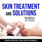 Skin treatment and solutions bundle, 2 in 1 bundle cover image