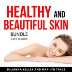 Healthy and beautiful skin bundle, 2 in 1 bundle cover image