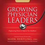 Growing physician leaders cover image