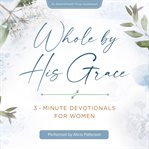 Whole by his grace cover image