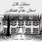 The house in the middle of the street cover image