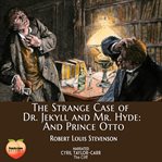 The strange case of dr jekyll and mr hyde and prince otto cover image