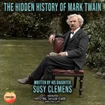 The hidden history of mark twain cover image