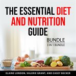 The essential diet and nutrition guide bundle, 3 in 1 bundle cover image