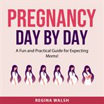 Pregnancy day by day cover image