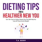 Dieting tips for a healthier new you cover image