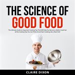 The science of good food cover image