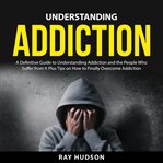 Understanding addiction cover image
