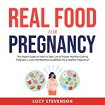 Real food for pregnancy cover image