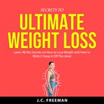 Secrets to ultimate weight loss cover image