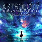 Astrology: flirting with the stars : flirting with the stars cover image