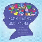 Brain healing and trauma cover image
