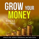 Grow Your Money Bundle, 3 in 1 Bundle cover image