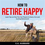 How to Retire Happy cover image