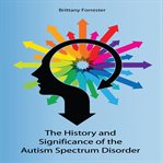 History and Significance of the Autism Spectrum Disorder cover image