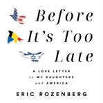Before it's too late : a love letter to my daughters and America cover image