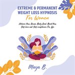 Extreme & Permanent Weight Loss Hypnosis for Women cover image