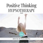 Positive thinking hypnotherapy audio cover image