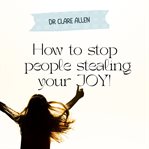 How to Stop People Stealing Your Joy cover image