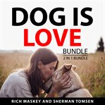 Dog Is Love Bundle, 2 in 1 Bundle cover image