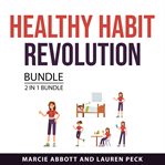 Healthy Habit Revolution Bundle, 2 in 1 Bundle cover image