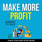 Make More Profit Bundle, 2 in 1 Bundle cover image