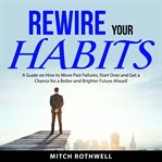 Rewire Your Habits cover image