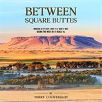 Between square buttes cover image
