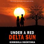 Under a red delta sun cover image